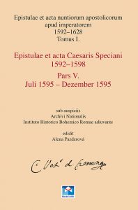 Epistulae et acta nuntiorum apostolicorum apud imperatorem 1592–1628, Tom. I., Epistulae et acta Cesaris Speciani 1592–1598, Pars IV. Januar 1595 – Juni 1595, Pars V. Juli 1595 – Dezember 1595